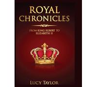 Royal Chronicles: From King Egbert to Elizabeth II