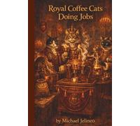 Royal Coffee Cats Doing Jobs