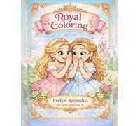 Royal Coloring: A Princess Coloring Book for Kids Ages 4-15