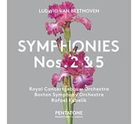 Royal Conc. Boston So; Rafael Kubelik - Beethoven: Symphonies Nos. 2 & 5