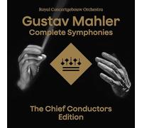 Royal Concertgebouw Orchestra - Gustav Mahler: Complete Symphonies - The Chief Conductors Edition