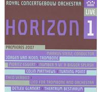 Concertgebouw Orchestra Markus Stenz Jorgen van Rijen (trombone) - Horizon 1: Premieres 2007