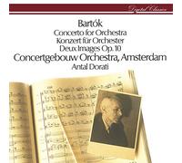 Royal Concertgebouw Orchestra - Antal Dorati - Bartok / Concerto for Orchestra; Deux Images