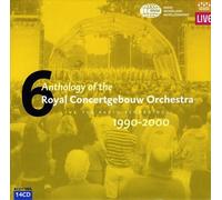 Royal Concertgebouw Orchestra - Anthology of the Royal Concertgebouw Orchestra Live - The Radio Recordings 6 - 1990-2000
