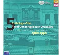 Royal Concertgebouw Orchestra - Anthology of the Royal Concertgebouw Orchestra Live - The Radio Recordings 5 - 1980-1990
