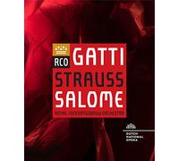 Royal Concertgebouw Orchestra & Daniele Gatti - Richard Strauss: Salome [Blu-ray] [2019]
