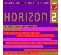 Royal Concertgebouw Orche - Horizon: A Tribute To Oliver Messiaen