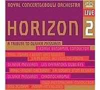 Royal Concertgebouw Orche - Horizon: A Tribute To Oliver Messiaen