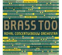 Royal Concertgebouw Orchestra : Royal Concertgebouw Orchestra: Brass Too CD