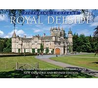 Royal Deeside: Picturing Scotland: Along Scotland's most treasured river from source to sea