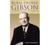 Royal Denver Gibson: A Twentieth Century Apostle