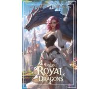 Royal Dragons 4: An Epic Fantasy (Kings & Dragons)