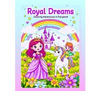 ROYAL DREAMS: A coloring adventure in fairyland