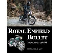 Royal Enfield Bullet : The Complete Story