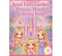 Royal Fairy Garden & Princess Wond - Tiny Wonders Collection Cute Princess Coloring Book: Magical Castles, Princess, Fairies & Unicorns |Adorable ... Inches - For Kids Age 3+ (Tiny Wonders Books)
