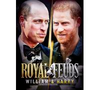 Royal Feuds: William & Harry