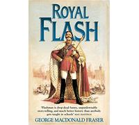 Royal Flash: (The Flashman Papers Book 2)