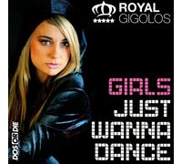 Royal Gigolos - Girl Just Wanna Dance [VINYL]