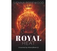 Royal Heat: An Alien Sci-Fi Omegaverse Reverse Harem Romance (Crowned by Aliens)