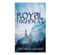 Royal Highness: Philosophical Novel