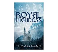 Royal Highness: Philosophical Novel