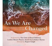 Royal Holloway Choir - Carson Cooman: As We Are Changed