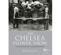 Royal Horticultural Society Chelsea Flower Show: A Centenary Celebration