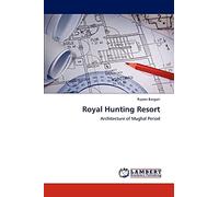 Royal Hunting Resort: Architecture of Mughal Period