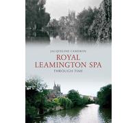Royal Leamington Spa Through Time