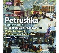 Royal Liverpool Philharmo - Stravinsky: Petrushka/Rossini/Respighi: La Boutique Fantasque