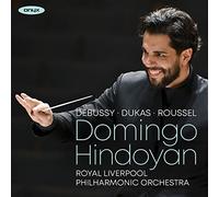 Royal Liverpool Philharmonic Orchestra & Domingo Hindoyan – Domingo Hindoyan: Debussy/Dukas/Roussel
