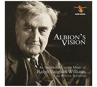 Royal Liverpool Philharmonic Orchestra, Paul Daniel, Clare College Choir, Cambridge, David Willcocks, New Queen's Hall Orchestra, Alan Tongue, Iain Burnside, Matthew Trusler, Mary Bevan, Leigh Melrose - Albion's Vision: An Introduction to the Music of Ralph Vaughan Williams on Albion Records