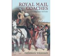 Royal Mail Coaches: An Illustrated History