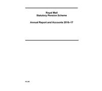 Royal Mail Statutory Pension Scheme annual accounts 2016-17: (for the year ended 31 March 2017): 2017-19 257 (House of Commons Papers)
