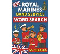 Royal Marines Band Service Word Search: : 55 Puzzles Celebrating Music, Military Tradition & the Spirit of the Royal Navy’s Elite MusiciansA British ... Band Service - Featuring Musical Terms