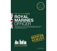 Royal Marines Officer Workbook : How to Pass the Selection Process Including AIB, POC, Interview Questions, Planning Exercises and Scoring Criteria
