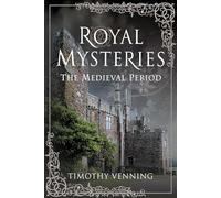 Royal Mysteries: The Medieval Period