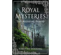 Royal Mysteries: The Medieval Period