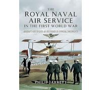 Royal Naval Air Service in the First World War: Aircraft and Events As Recorded in Official Documents