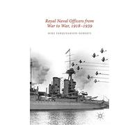 Royal Naval Officers from War to War, 1918-1939