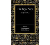 Royal Navy 1815-1915: The Rede Lecture 1918