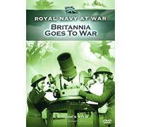 Royal Navy At War - A Sailors View: Britannia Goes To War