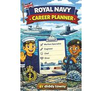 Royal Navy Career Planner: A Structured Career Planning Journal for Royal Navy Recruits, Sailors & Officers - Track Training, Qualifications, Promotions, Goals & Service Progression