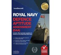 Royal Navy Defence Aptitude Assessment (DAA): Includes 100s of practice questions and answers for the Royal Navy Defence Aptitude Assessment