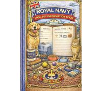 Royal Navy HSG Pet Information Book: A Home, Sitters & Emergency Pet Information Log for Royal Navy Personnel - Keep Pet Details Safe, Clear & Accessible at Sea or Ashore