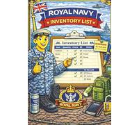 Royal Navy Inventory List: A Structured Inventory & Equipment Tracking Log for Royal Navy Personnel - Organise Kit, Personal Items & Equipment at Sea or Ashore