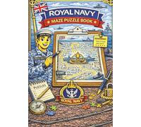 Royal Navy Maze Puzzle Book: 55 Fun & Challenging Maze Puzzles Inspired by the Royal Navy. Improve Focus, Problem-Solving & Relaxation for All Ages