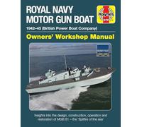 Royal Navy Motor Gun Boat Manual: 1942-45 (British Power Boat Company) (Owners' Workshop Manual)