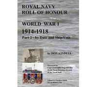 Royal Navy Roll of Honour - World War 1, by Date and Ship/Unit