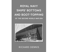 Royal Navy Ships’ Bottoms and Boot-Topping of the Second World War era